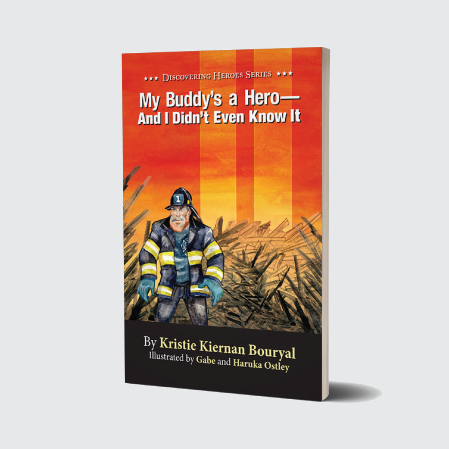 My Buddy's a Hero - And I Didn't Even Know It – (Hardcover)